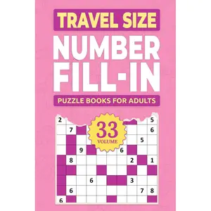 Travel Size Number Fill In Puzzle Books For Adults: Challenge Your Brain With A Massive Collection of Number Fill-Ins Puzzles ( Travel-Friendly ) Solutions Included (1 Puzzle Per Page), Vol. 33 Paperback – June 13, 2024