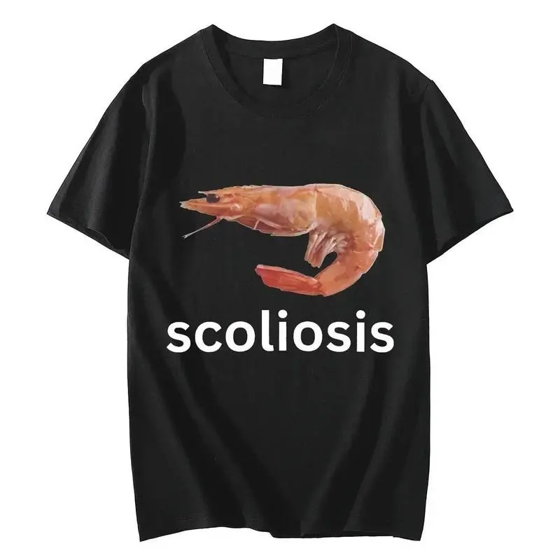 Scoliosis Funny Shrimp Meme T-shirt Unisex Fashion Casual T-shirts Summer Short Sleeve T Shirts Streetwear Women T Shirts