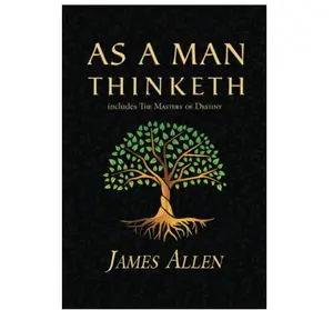 As a Man Thinketh - The Original 1902 Classic (includes The Mastery of Destiny) (Reader's Library Classics) Paperback – February 3, 2022