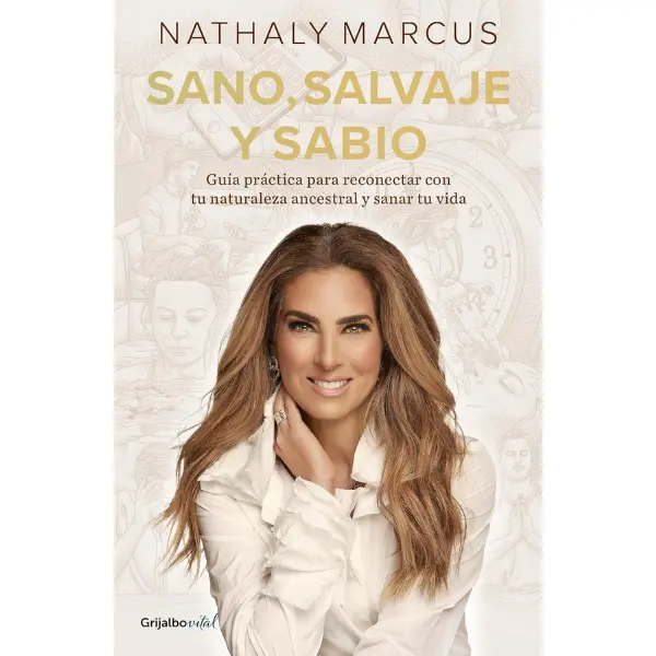Healthy, Wild, and Wise (Spanish Edition Paperback) - Nathaly Marcus, Practical Biohacking Strategies, Keys to Reconnect With Inner Strength