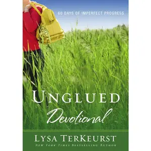 Unglued Devotional: 60 Days of Imperfect Progress (A 60-Day Devotional)
