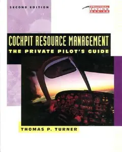 USED-Cockpit Resource Management: The Private Pilot's Guide by Thomas P. Turner (Hardcover)