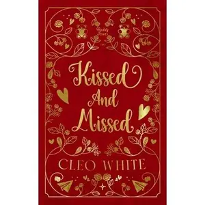 Kissed and Missed: A Forbidden, Girlfriend's Dad, Valentine's Day Novella -- Cleo White, Paperback