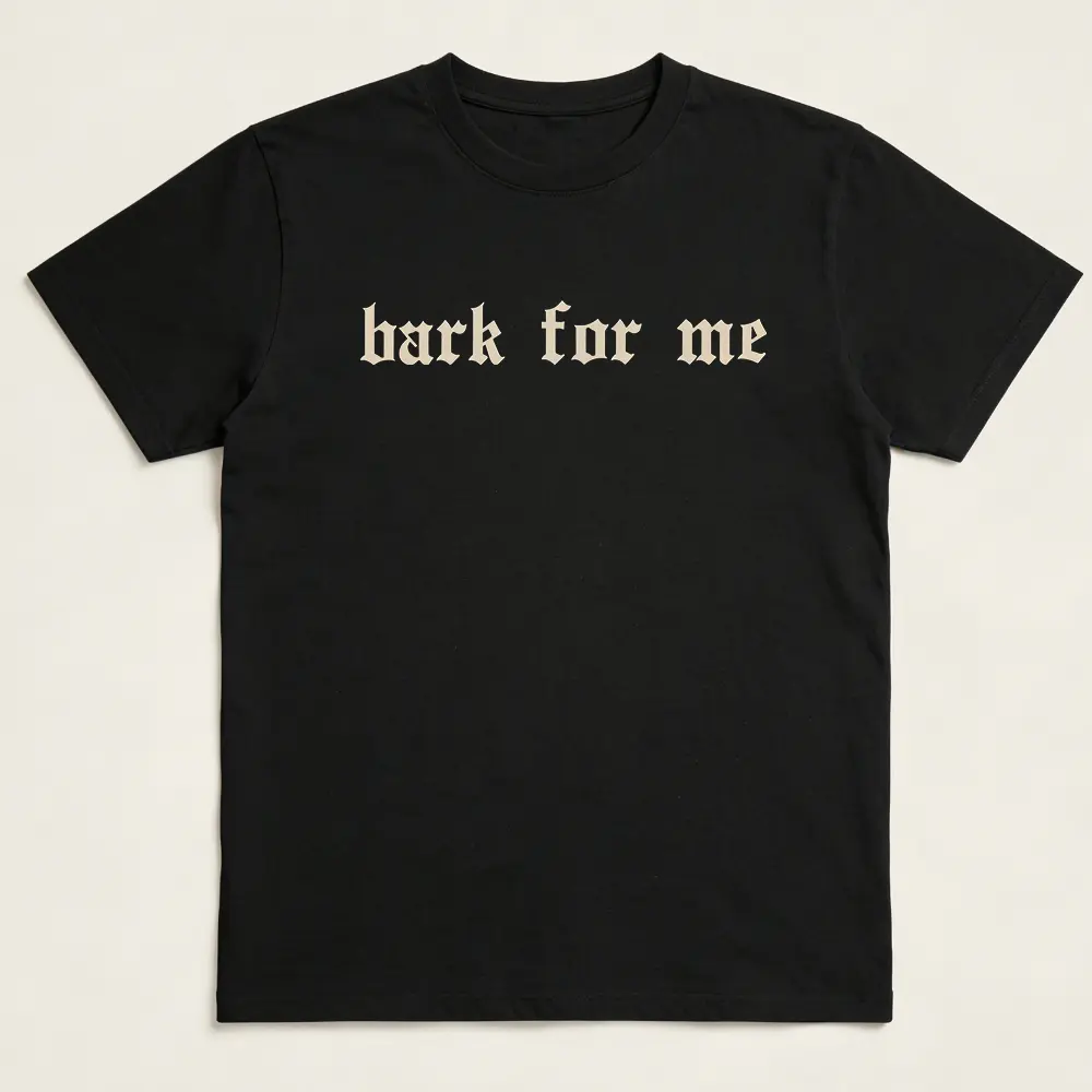 Vintage Bark For Me Unisex Shirt, Gothic Funny Meme Graphic Tee, Funny Saying T-shirt, Adult Humor Outfits, Humor Clothing Casual Classic