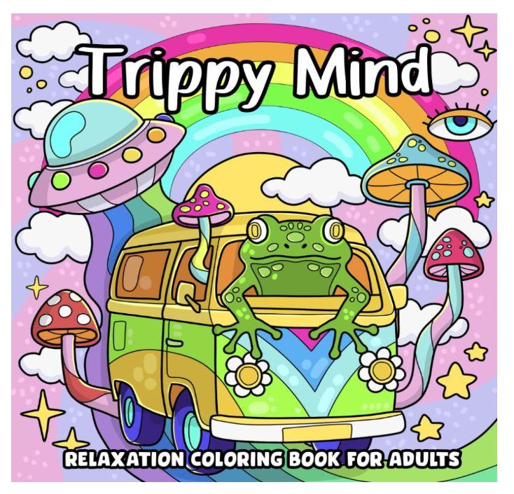 Trippy & Groovy Psychedelic art Coloring Book Featuring Mushrooms, Aliens, Magic Worlds and Illusions for Relaxation coloring book,  Vibrant , Fantastical Characters ,Hallucinatory Patterns