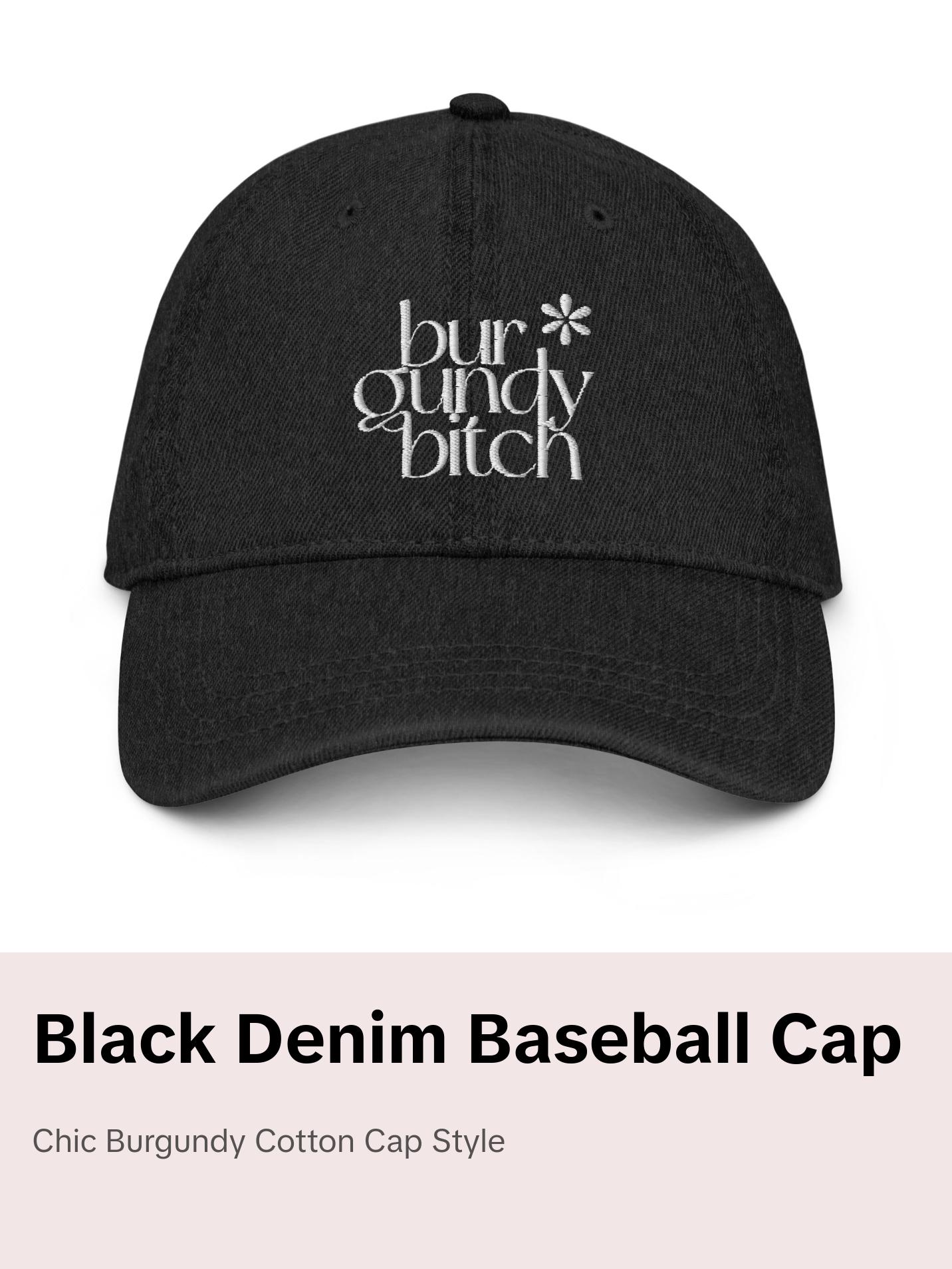 Burgundy B*tch Black Denim Hat