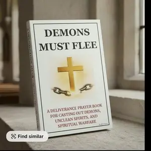 Demons must flee: A deliverance prayer book for casting out demons, unclean spirits, and spiritual warfare.