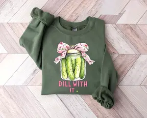 [SaleUpTo50%] Popular Dill With It Pickle Sweatshirt, Cute Pickle Lovers Tee, Coquette Pickle Jars Sweatshirt, Cute Women Gift, Funny Women Gift
