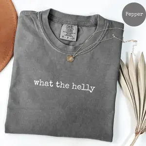 What The Helly TShirt, Funny Viral Graphic Tee, Sarcastic Mood Tee, Trendy T-Shirt, Gift for Him or Her, Attitude TShirt