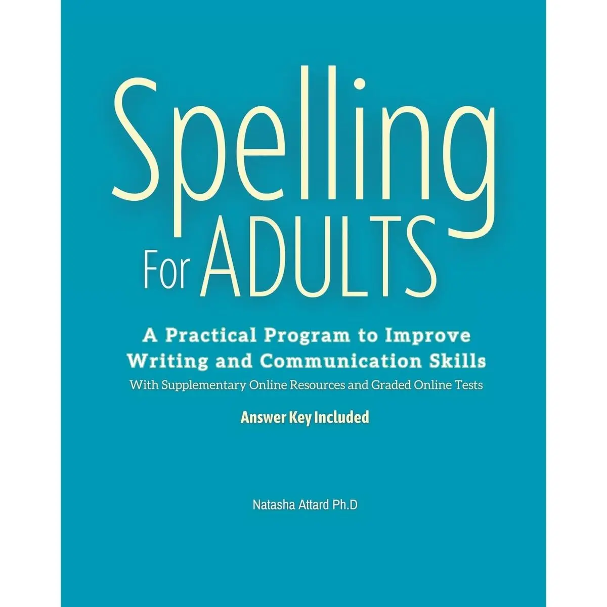 Spelling For Adults: A Practical Program to Improve Writing and Communication Skills Paperback – March 1, 2025