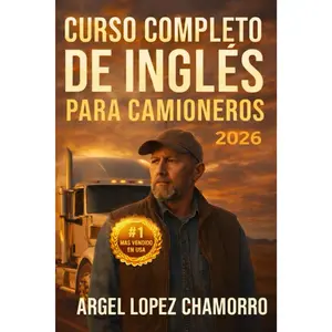 Curso Completo de Inglés para Camioneros Paperback – Guía de Inglés Práctico para Truck Drivers y Transporte
