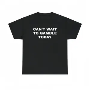 Can't Wait To Gamble Today Heavy Cotton Tee - Funny Shirt - Poker - Blackjack - Casino - Gift For Men and Women - Roulette - Slots