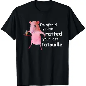 Funny Pink Rat I'm Afraid You've Ratted Your Last Tatouille T-Shirt, Funny Rat Meme T-shirt, Genz Sweatshirt, Weirdcore, Cursed Hoodie