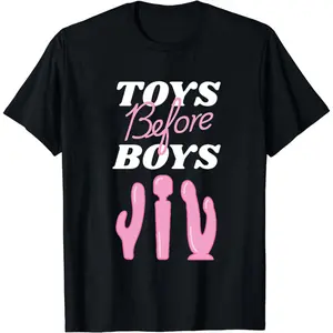 Cotton T Shirt, Humor Saying Toys Before Boys Funny Hilarious T-Shirt, Perfect Birthday Dirty Jokes Gift Shirt, Toys Party Outfit Casual Comfortable