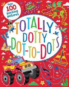 USED-Totally Dotty Dot-To-Dots by Parragon Books Ltd (Paperback)
