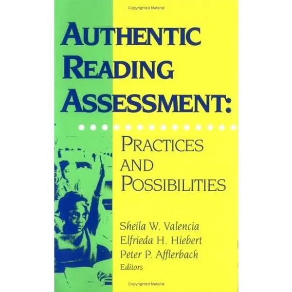 USED Book - Authentic Reading Assessment: Practices and Possibilities by Sheila W. Valencia, Elfrieda H. Hiebert (Paperback) - english