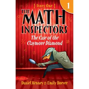 The Math Inspectors: Story One - The Case of the Claymore Diamond Paperback – December 5, 2014