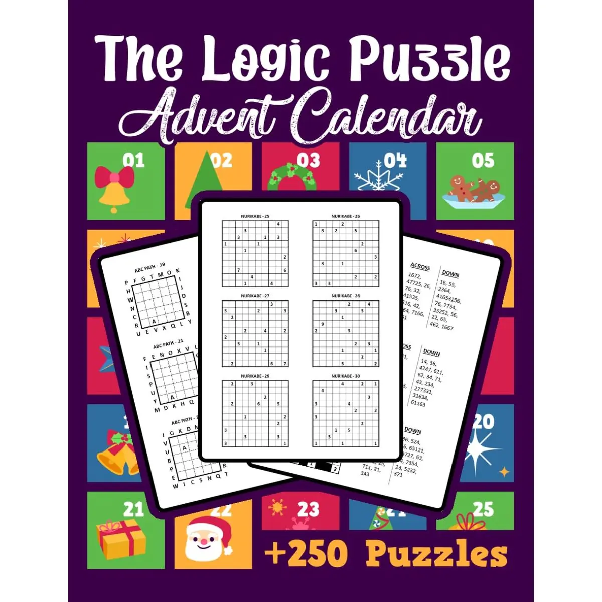 The Logic Puzzle Advent Calendar: 25 Days of Brain-Boosting Fun! Over 250 Unique Puzzles for a Festive Countdown Puzzle Book with Christmas-Themed (The Logic Puzzle Advent Collection) Paperback – November 7, 2024