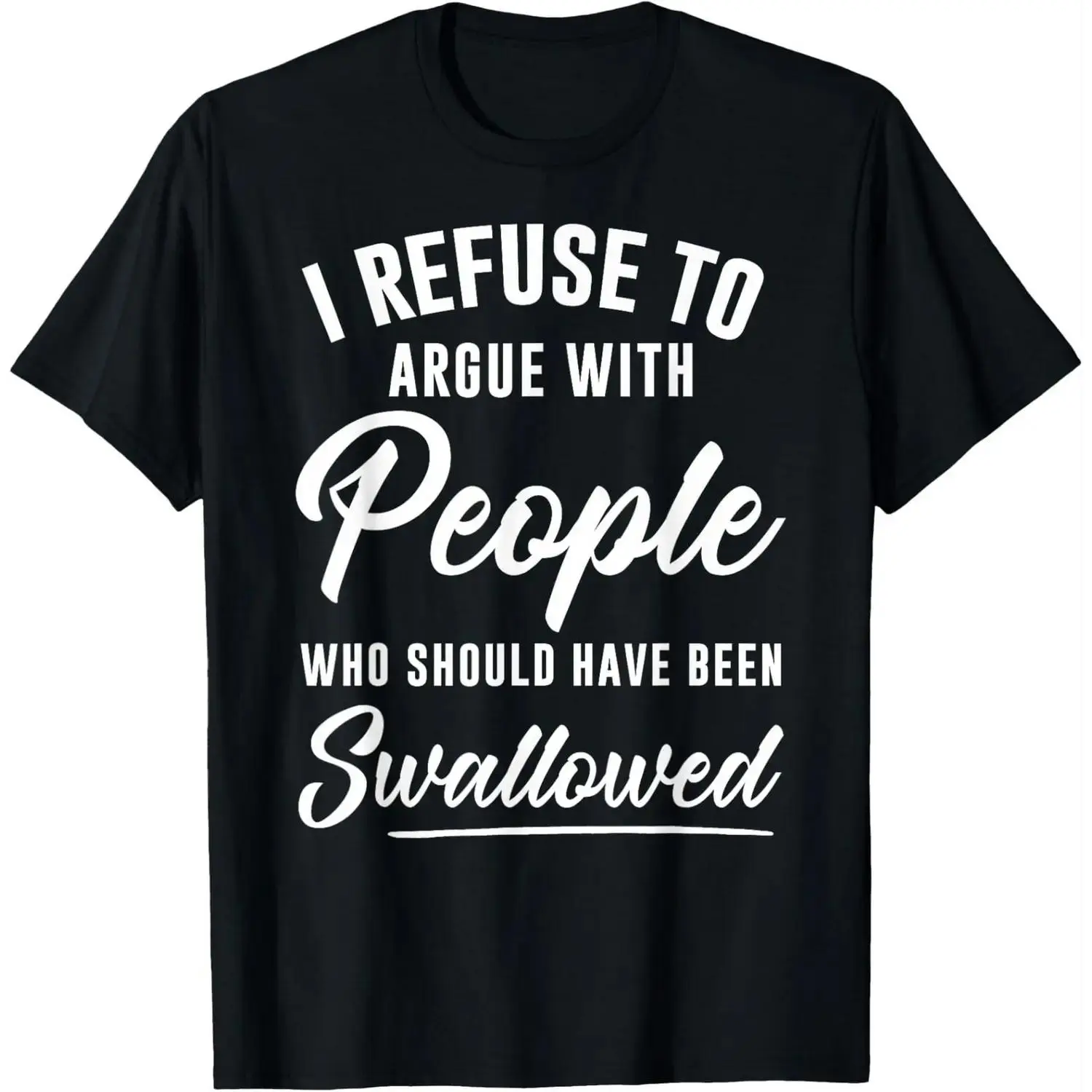 Women's Cotton Round Neck Shortsleeve Casual T-Shirt - Comfy Retro Style Top with "I Refuse to Argue with People Who Should Have Been Swallowed" Graphic, Fits Daily Wear