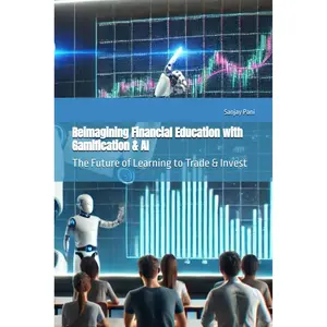 Reimagining Financial Education with Gamification & AI: The Future of Learning to Trade & Invest Paperback – March 9, 2025