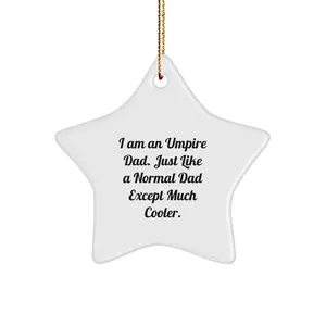 Funny Umpire Gifts for Dad - I Am An Umpire Dad Star Ornament, Christmas Unique Gifts from Men, Christmas Decorations for Umpire Enthusiasts