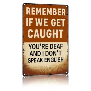 Vintage Hemitong Vintage Metal Signs Remember If We Get Caught You'Re Deaf And I Don'T Speak English Poster Funny Metal Sign Aluminum 8x12inch For Bathroom Bedroom Living Room Wall Decor