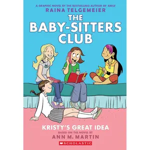 Kristy's Great Idea: A Graphic Novel (The Baby-Sitters Club #1) (The Baby-Sitters Club Graphix) Paperback – April 4, 2023