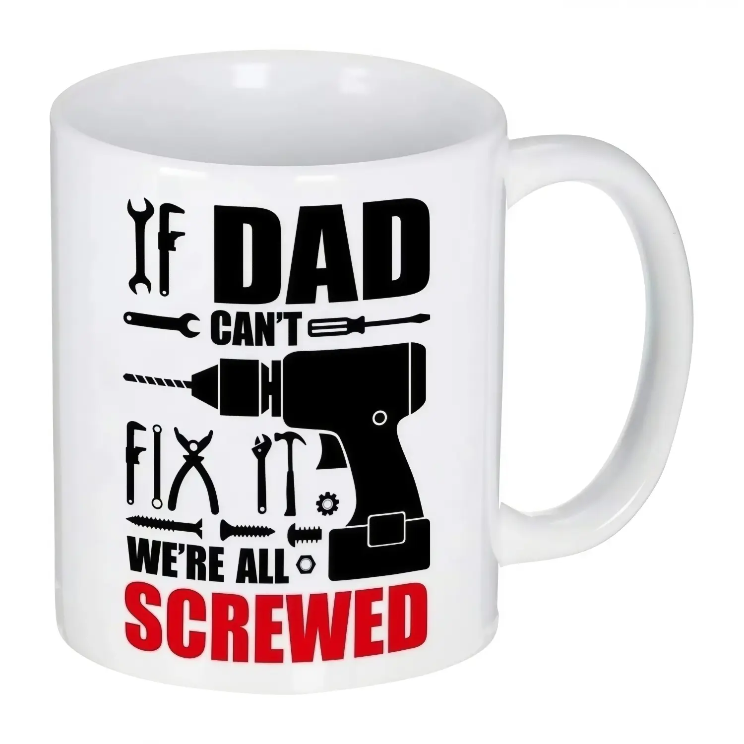 If Dad Can't Fix It We're All Screwed Coffee Mug, Father's Day & Birthday Gifts for Dad, Grandpa, Husband from Son, Daughter