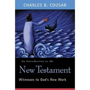 USED-An Introduction to the New Testament: Witnesses to God's New Work by Cousar, Charles B. (Paperback)
