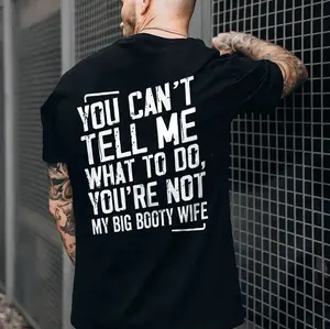 You Can't Tell Me What To Do You're Not My Wife Printed Unisex T-shirt,  Funny Husband Quote T-Shirt