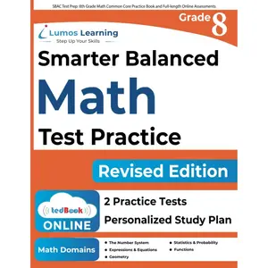 SBAC Test Prep: 8th Grade Math Common Core Practice Book and Full-length Online Assessments: Smarter Balanced Study Guide With Performance Task (PT) ... Testing (CAT) (SBAC by Lumos Learning)