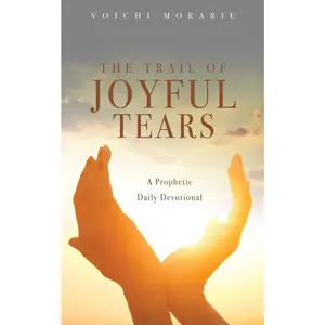 USED-The Trail of Joyful Tears: A Prophetic Daily Devotional by Morariu, Voichi (Paperback)