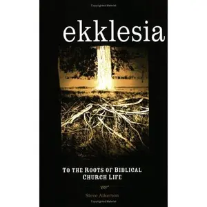 USED-Ekklesia: To the Roots of Biblical Church Life (Paperback)