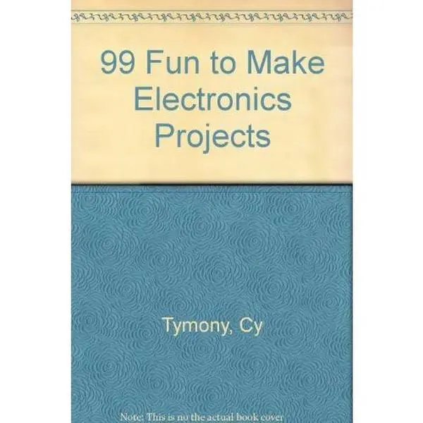 USED-99 Fun to Make Electronic Projects by Cy Tymony (Paperback)