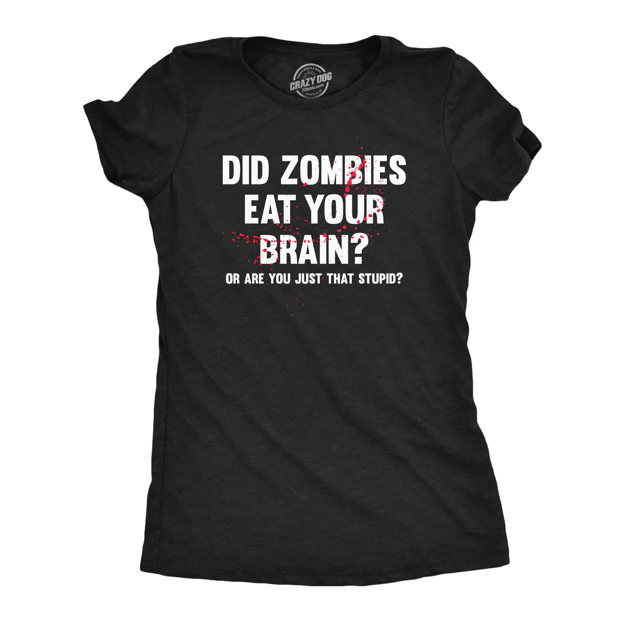 Womens Did Zombies Eat Your Brain Or Are You Just That Stupid T Shirt Funny Dumb Joke Tee for Ladies Funny Womens T Shirts Cute Vintage Fashion Casual Ladies T-Shirt Gift Sarcastic Tops for Women Funny Zombie Black -