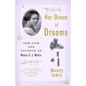 USED-Her Dream of Dreams: The Rise and Triumph of Madam C. J. Walker by Lowry, Beverly (Paperback)