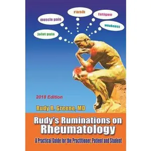 USED-Rudy's Ruminations on Rheumatology 2018 Edition: A Practical Guide for the Practitioner, Patient and Student by Greene MD, Rudy (Paperback)