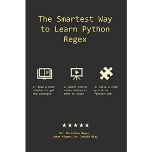 USED-The Smartest Way to Learn Python Regex: Learn the Best-Kept Productivity Secret of Code Masters by Dr. Christian Mayer (Paperback)