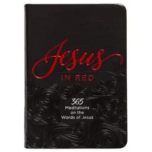 Jesus in Red: 365 Meditations on the Words of Jesus -- Ray Comfort, Leather / Fine Binding