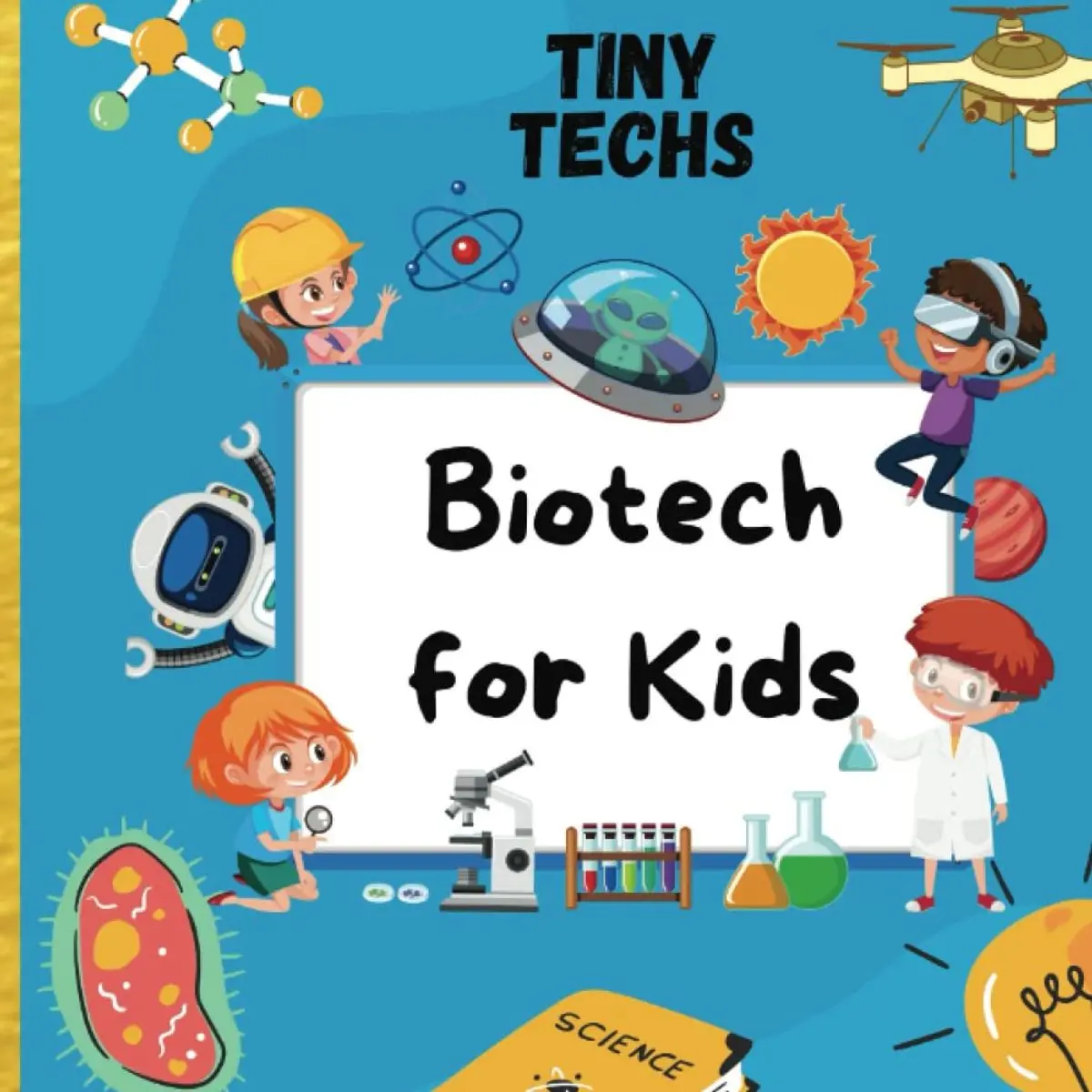 Biotechnology For Kids: The Ultimate STEM Gift To Ignite A Child's Curiosity (Tiny Techs) Paperback – Large Print, January 31, 2023