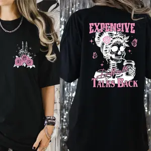 Expensive Difficult And Talk Backs  T-Shirt , Skeleton Snarky Shirt, Talking Back Tee, Mom Skeleton , Sarcastic Shirt