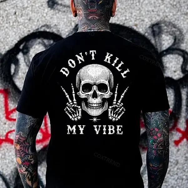 DON'T KILL MY VIBE Print T-shirt, Hoodie & Sweater - Unisex Sizes S-5XL