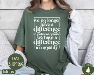 Comfort Colors Difference in Morality Shirt, Political Statement Tee, Social Justice Protest Shirt, Human Rights Activist Top, Democrat Gift