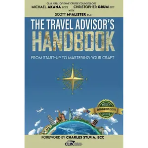 The Travel Advisor's Handbook: From Start-up to Mastering Your Craft Paperback – January 20, 2023