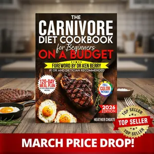 The Carnivore Diet Cookbook for Beginners on a Budget, Softcover – $7/Day Budget Meal Planner, 120-Day Meal Plan, Smart Shopping Guide & Easy Meat-Based Recipes for Simple Everyday Cooking