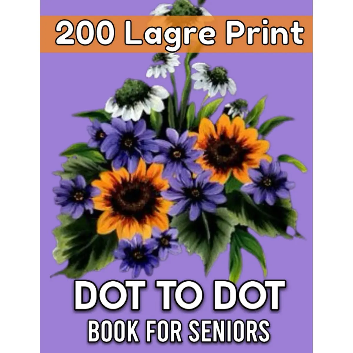 200 Large Print Dot To Dot Book For Seniors: Large Print Easy Dot To Dot Nature , Landscapes, Flowers, Butterflies And More. Paperback – April 3, 2023