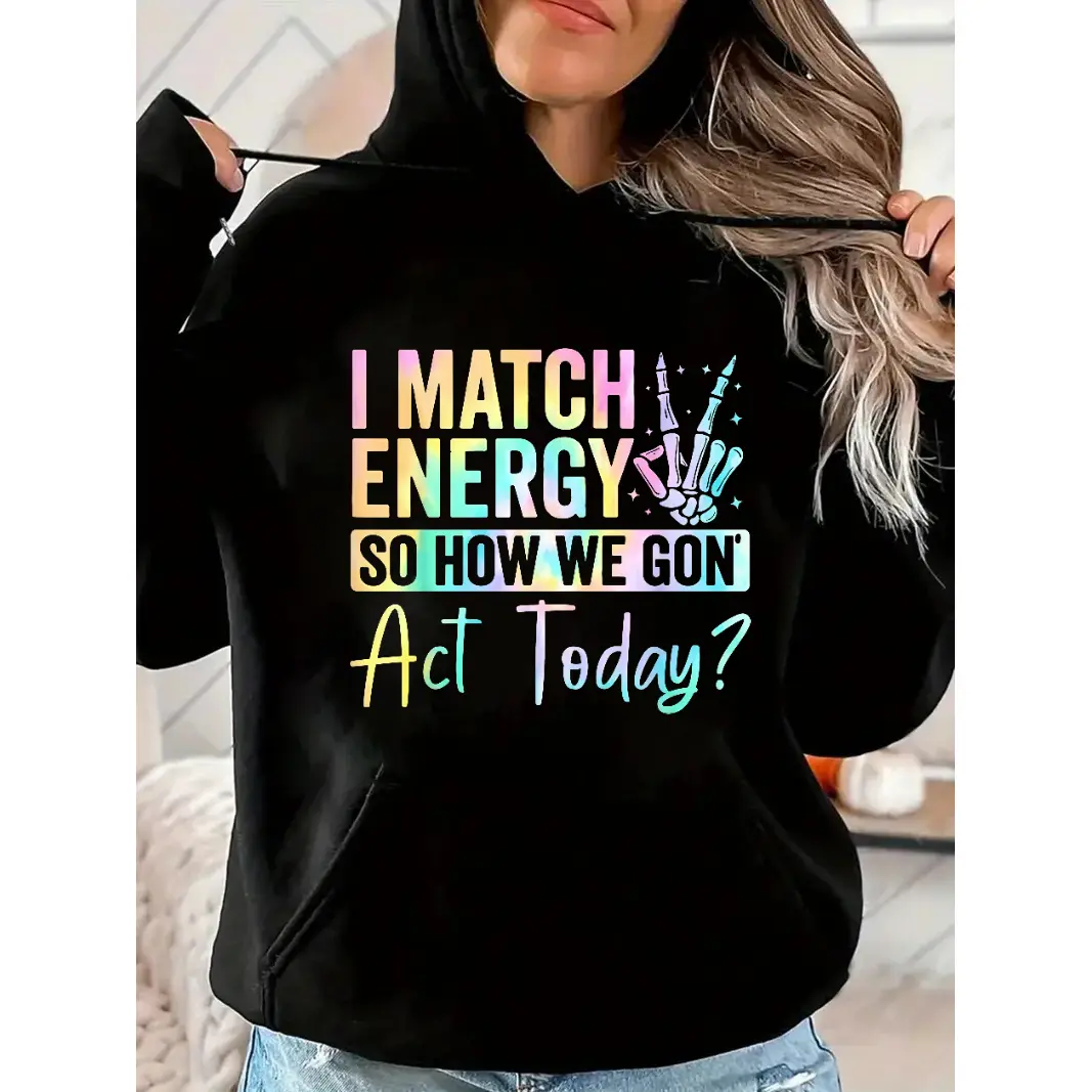 Women's Fitted "I Match Energy" Graphic Pullover Hoodie - Casual Classic Fit, Long Sleeve, Soft Cotton-Polyester Blend Sweatshirt Top, Hoodies For Women, Women's Hoodies