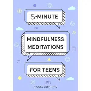 5-Minute Mindfulness Meditations for Teens Paperback – December 17, 2019