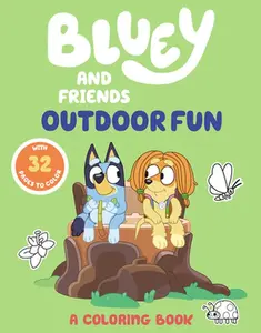 Bluey and Friends: Outdoor Fun: A Coloring Book -- Penguin Young Readers Licenses, Paperback