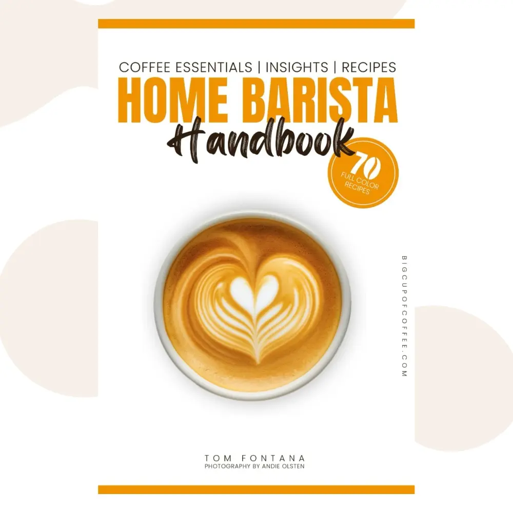Home Barista Handbook: Coffee Recipe Book with 70 Delicious Brews, Expert Tips, Dairy-Free Options, and Vibrant Photographs